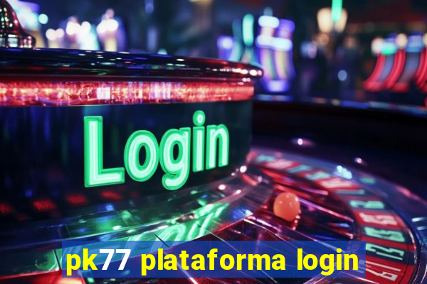 pk77 plataforma login